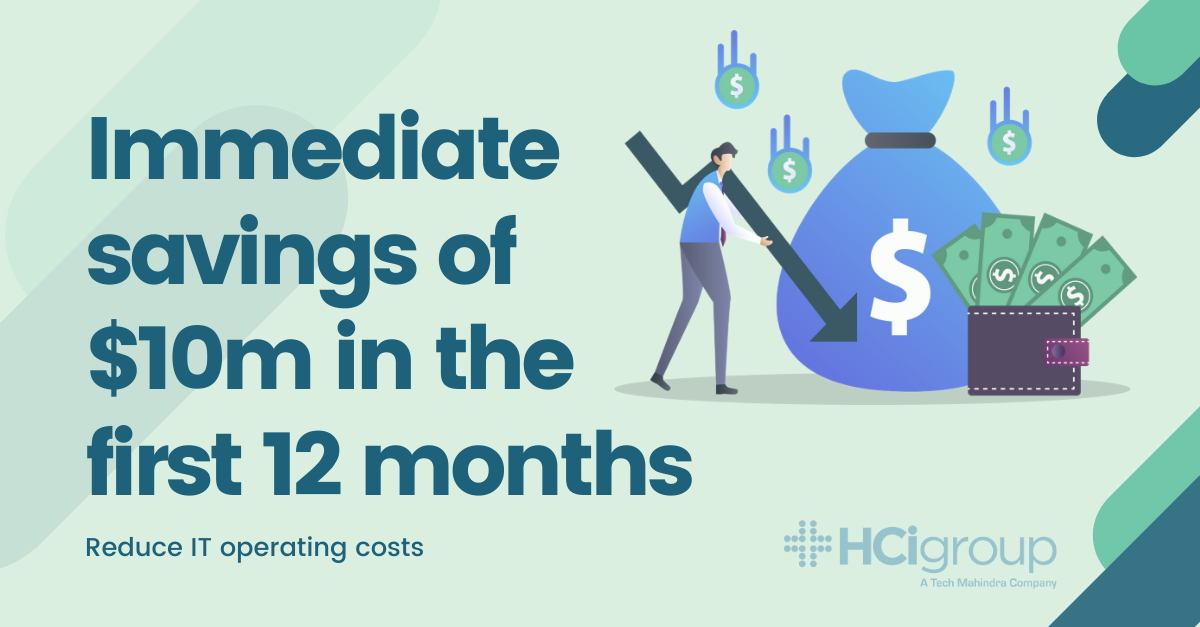 Immediate savings of $10m in the first 12 months (2)
